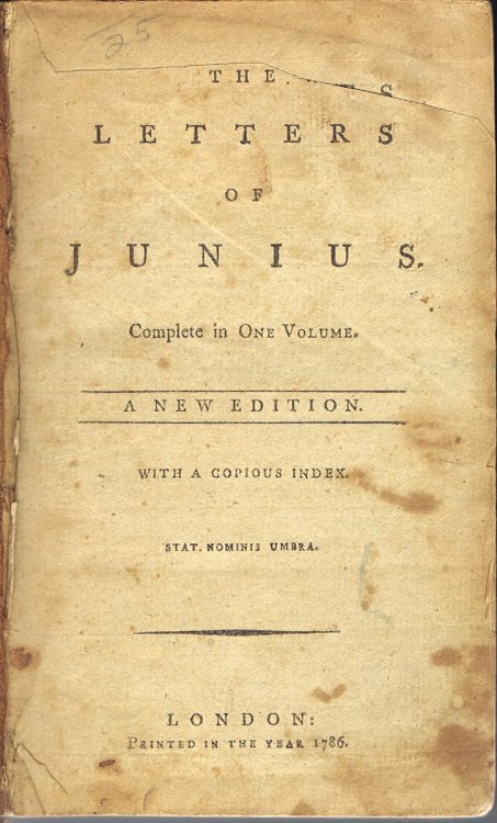 The Letters of Junius, Complete in One Volume: A New Edition with a Copious Index