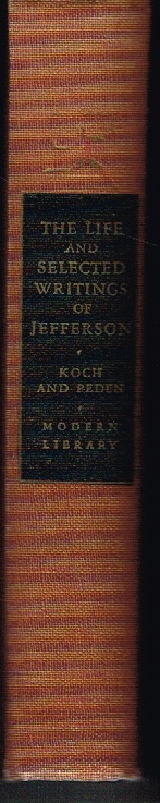 The Life and Selected Writings of Thomas Jefferson