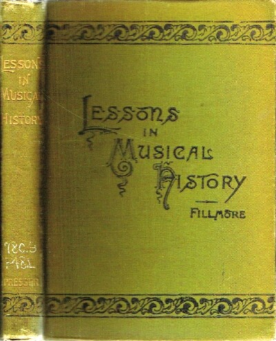 Lessons in Musical History, A Comprehensive Outline of Musical History from the Beginning of the Christian Era to the Present Time