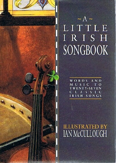 A Little Irish Songbook Words and Music to Twenty-Seven Classic Irish Songs