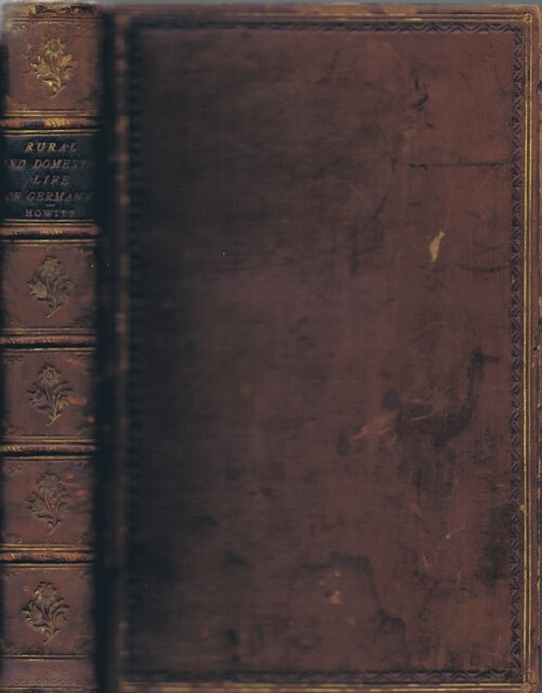The Rural and Domestic Life of Germany: With Characteristic Sketches of Its Cities and Scenery, Collected in a General Tour, and During a Residence in the Country in the Years 1840,41 and 42.