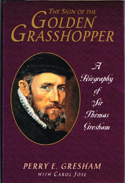 The Sign of the Golden Grasshopper: A Biography of Sir Thomas Gresham