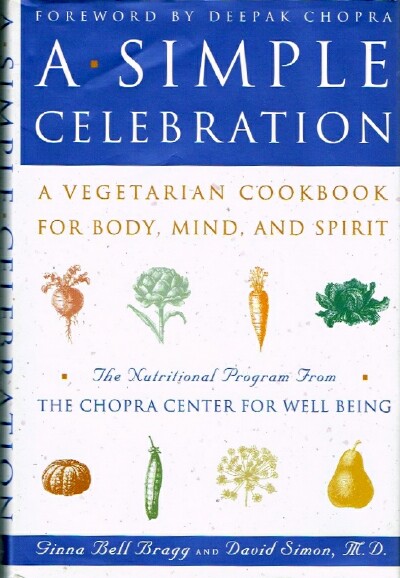 A Simple Celebration: A Vegetarian Cookbook for Body, Mind, and Spirit