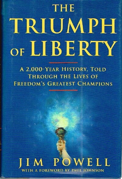 The Triumph of Liberty A 2,000-Year History, Told Through the Lives of Freedom's Greatest Champions
