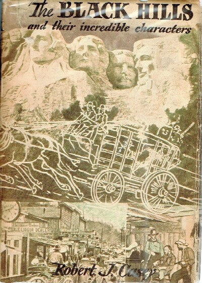 The Black Hills and Their Incredible Characters A Chronicle and a Guide