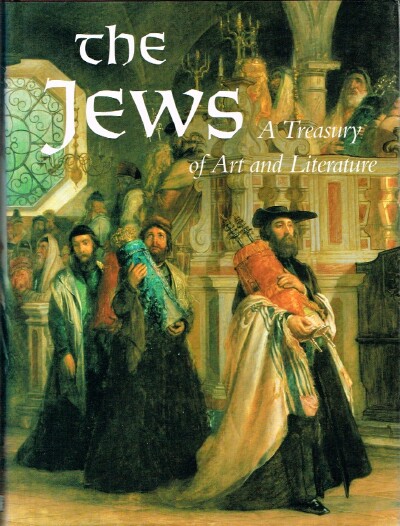 The Jews: A Treasury of Art and Literature