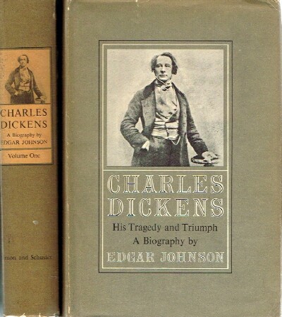 Charles Dickens: His Tragedy and Triumph (Two Volumes)