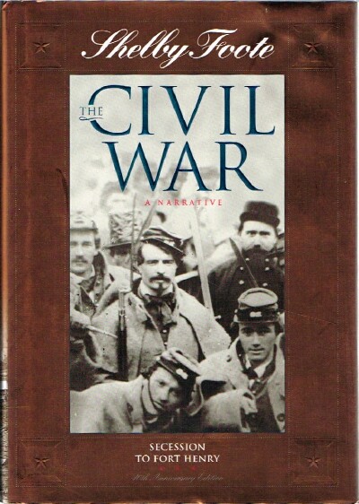 The Civil War: A Narrative: Secession to Fort Henry