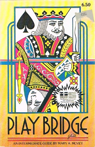 Play Bridge: An Intermediate Guide by Mary A. McVey
