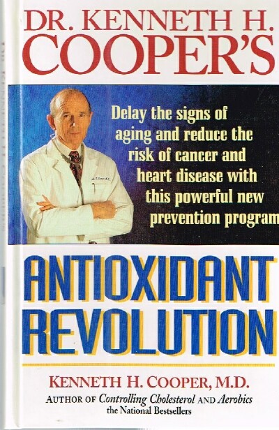 Dr. Kenneth H. Cooper's Antioxidant Revolution