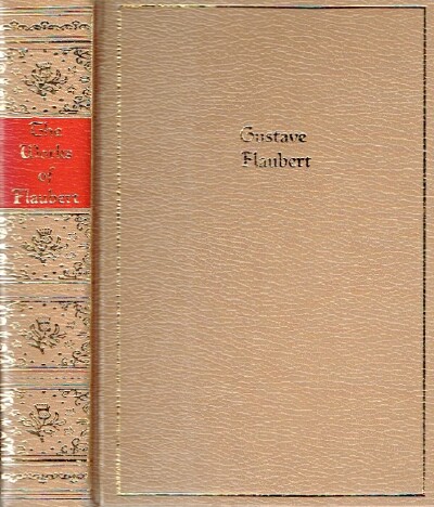 The Works of Gustave Flaubert: One Volume Edition