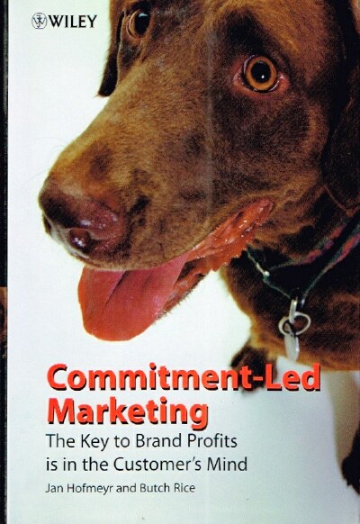 Commitment-Led Marketing The Key to Brand Profits is in the Customer's Mind