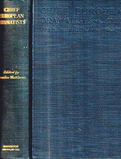 The Chief European Dramatists: Twenty-One Plays from the Drama of Greece, Rome, Spain, France, Italy, Germany, Denmark, and Norway from 500 B.C. to 1879 A. D.
