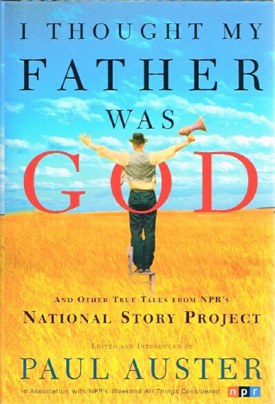 I Thought My Father Was God: And Other True Tales from NPR's National Story Program