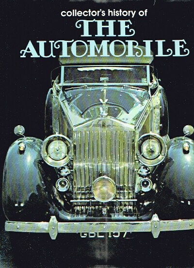 Collector's History of the Automobile The Development of Man's Greatest Means of Transportation