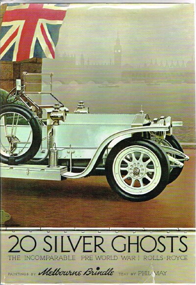 Twenty Silver Ghosts: The Incomparable Pre-World War I Rolls-Royce