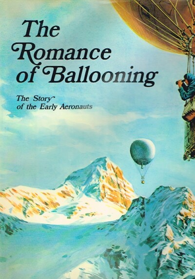 The Romance of Ballooning: The Story of the Early Aeronauts