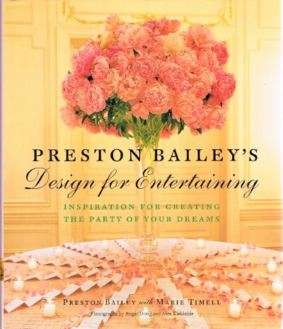 Preston Bailey's Design for Entertaining Inspiration for Creating the Party of Your Dreams