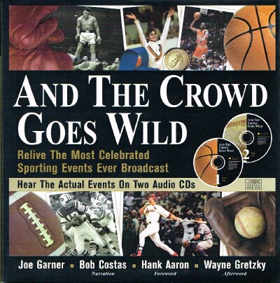 And The Crowd Goes Wild Relive the Most Celebrated Sporting Events Ever Broadcast