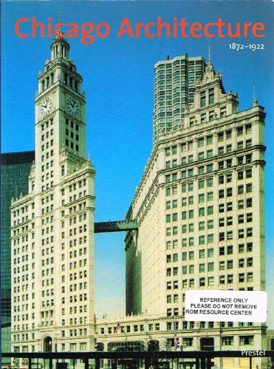 Chicago Architecture 1872-1922 Birth of a Metropolis