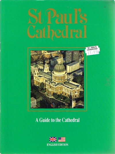 St. Paul's Cathedral A Guide to the Cathedral