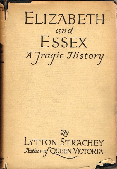 Elizabeth and Essex A Tragic History