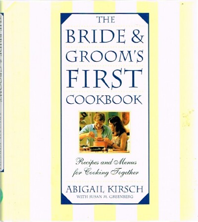 The Bride and Groom's First Cookbook Recipes and Menus for Cooking Together