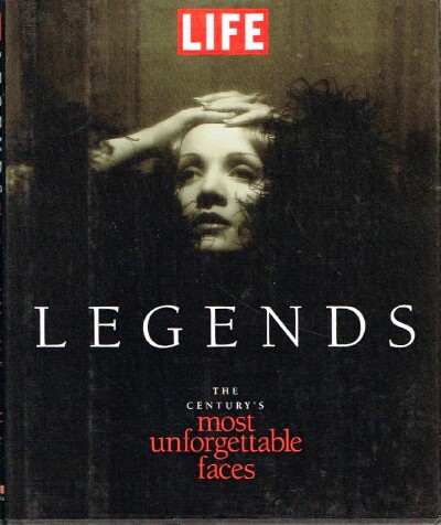 Life Legends The Century's Most Unforgettable Faces