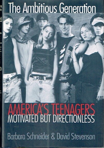 The Ambitious Generation America's Teenagers, Motivated but Directionless