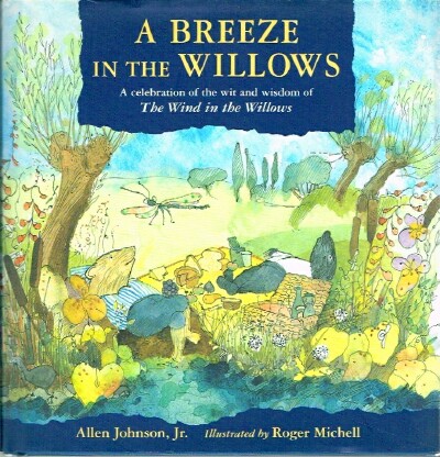 A Breeze in the Willows A Celebration of the Wit and Wisdom of The Wind in the Willows