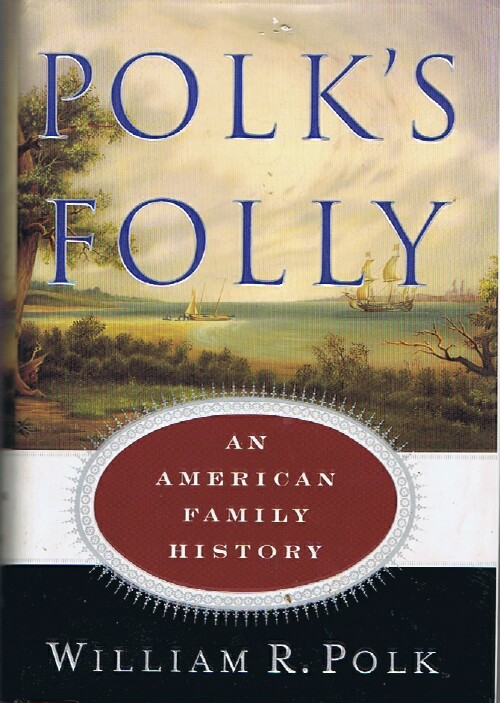 Polk's Folly: An American Family History