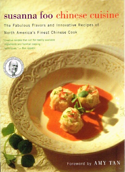 Chinese Cuisine The Fabulous Flavors and Innovative Recipes of North America's Finest Chinese Cook