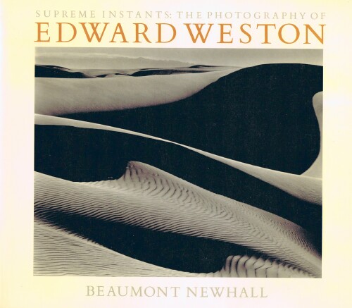 Supreme Instants: The Photography of Edward Weston