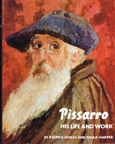 Pissarro: His Life and Work