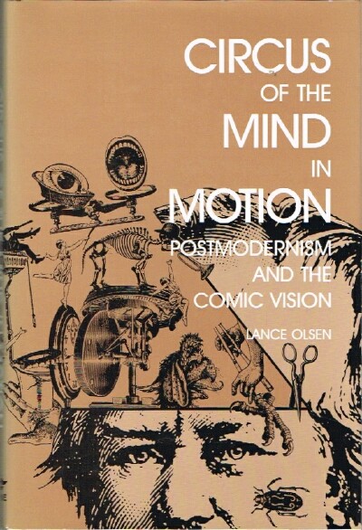 Circus of the Mind in Motion Postmodernism and the Comic Vision