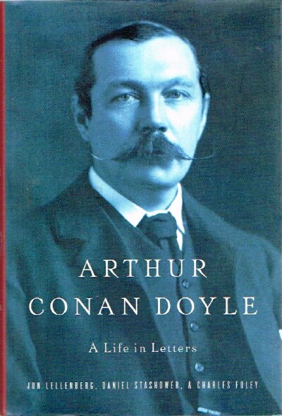 Arthur Conan Doyle A Life in Letters