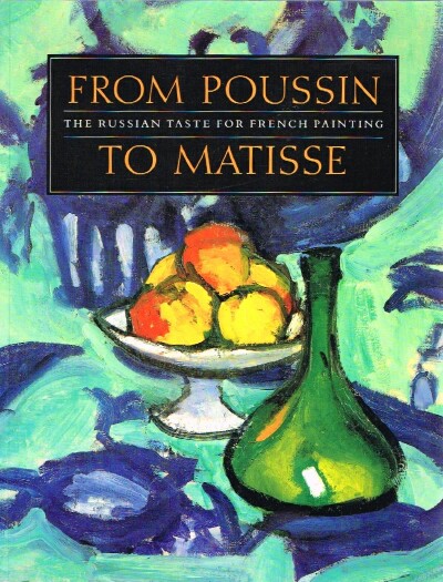 From Poussin To Matisse The Russian Taste for French Painting