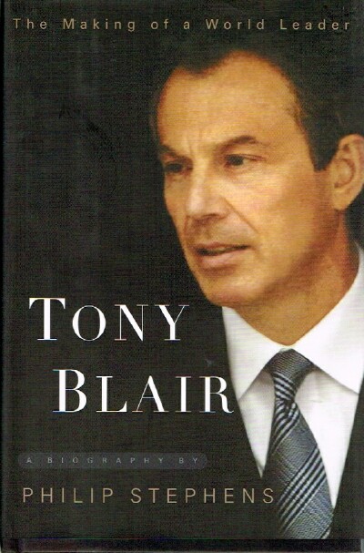 Tony Blair The Making of a World Leader