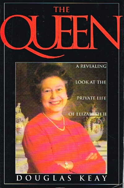The Queen A Reavealing Look at the Private Life of Elizabeth II