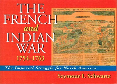 The French and Indian War The Imperial Struggle for North America 1754-1763
