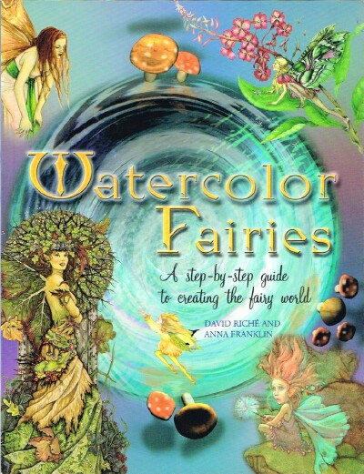 Watercolor Fairies A step-by-step guide to creating the fairy world