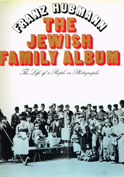 The Jewish Family Album The Life of a People in Photographs