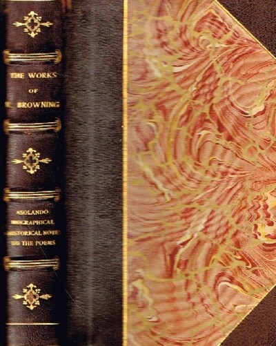 The Poetical Works of Robert Browning, Vol. IX only. Asolando and Biographical and Historical Notes to the Poems