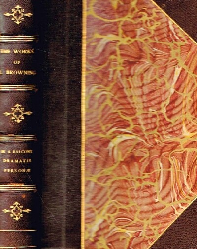 The Poetical Works of Robert Browning, Vol. VII and VIII (Two in One Volume) In A Balcony, Dramatis Personae, The Ring and The Book Vol. I