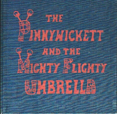 The Pinnywickett and the Mighty Flighty Umbrella