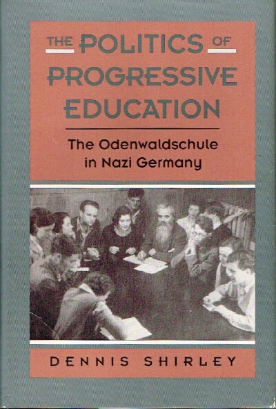 The Politics of Progressive Education The Odenwaldschule in Nazi Germany