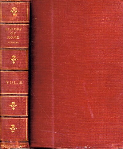 The Decline and Fall of the Roman Empire (Volume III Only)
