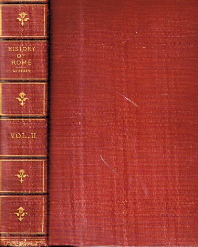 The Decline and Fall of the Roman Empire (Volume II Only)
