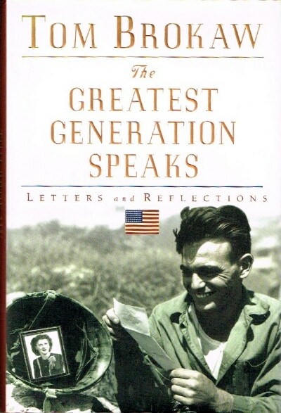 The Greatest Generation Speaks: Letters and Reflections