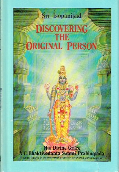 Sri Isopanisad: Discovering the Original Person
